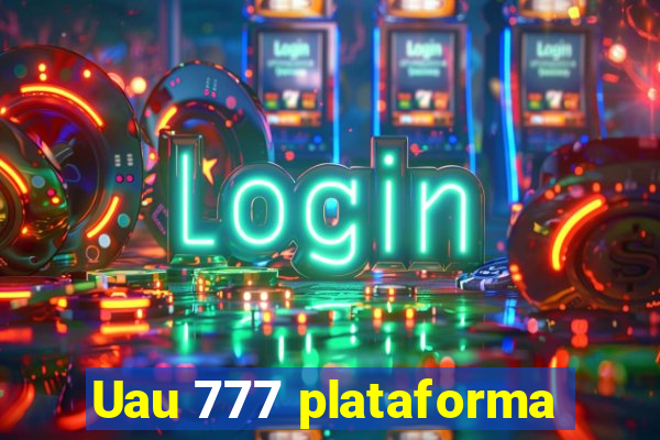 Uau 777 plataforma